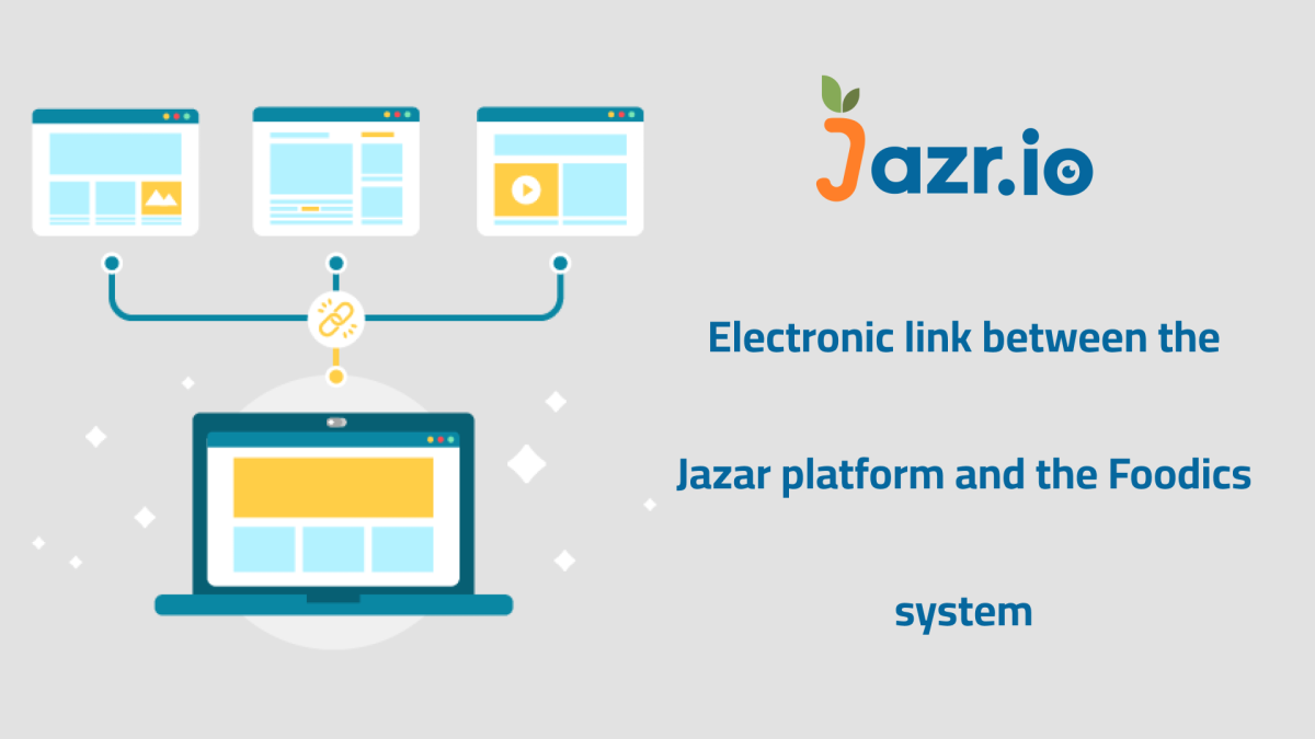 Electronic Integration between Jazr Platform and Foodics System